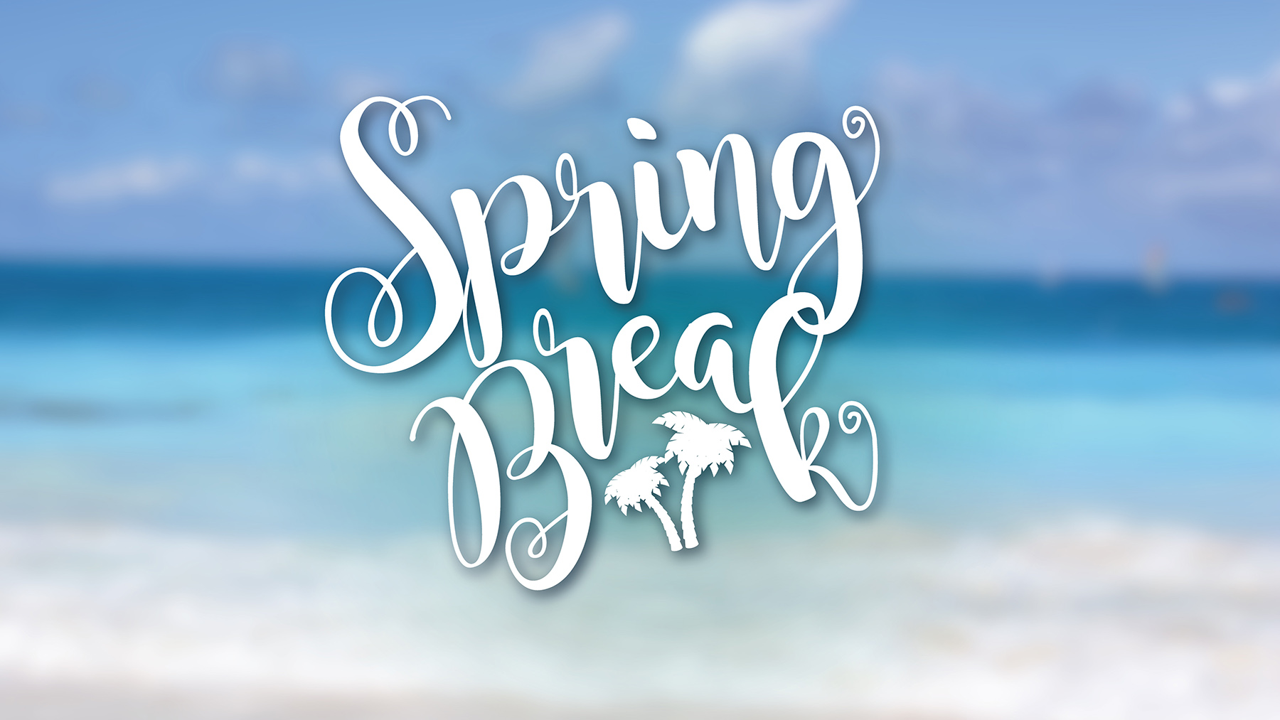 Spring Break